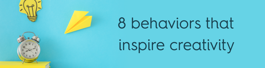8-behaviors-that-inspire-creativity-Blog