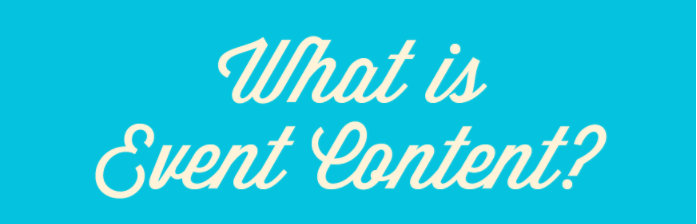 What exactly IS event content?