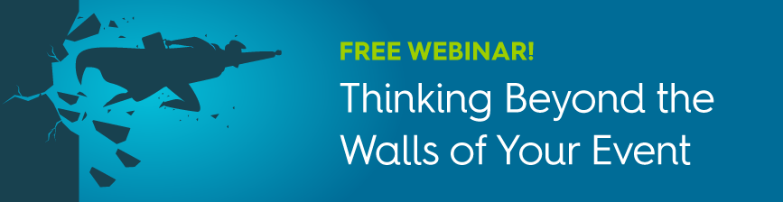 Live Webinar: Thinking Beyond the Walls of Your Event