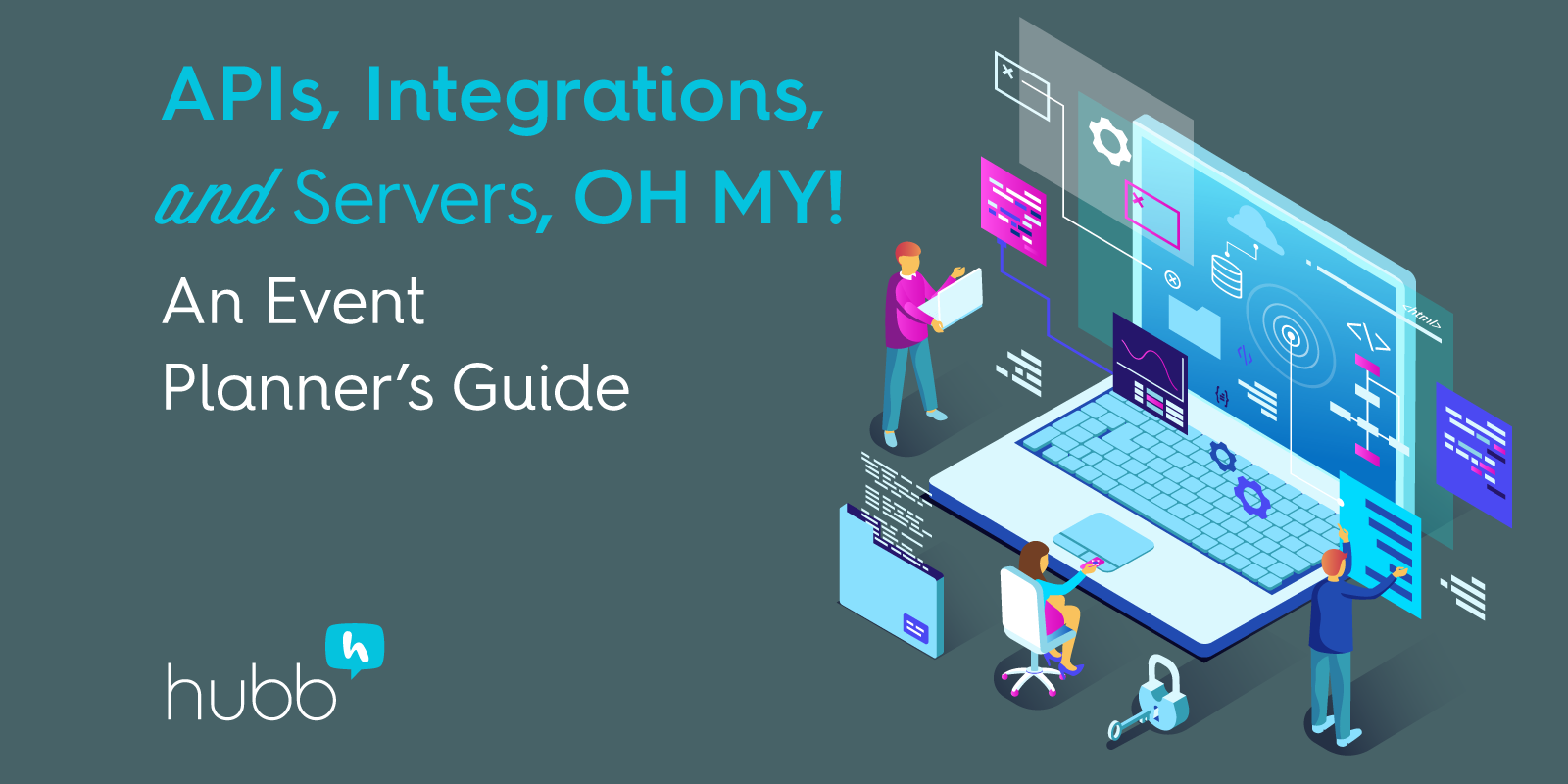 APIs, Integrations, and Servers, OH MY! An Event Planner’s Guide