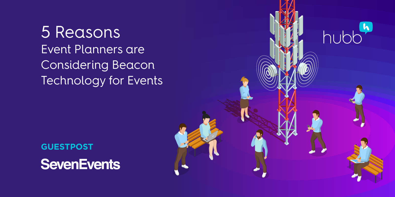 5 Reasons Event Planners are Considering Beacon Technology for Events