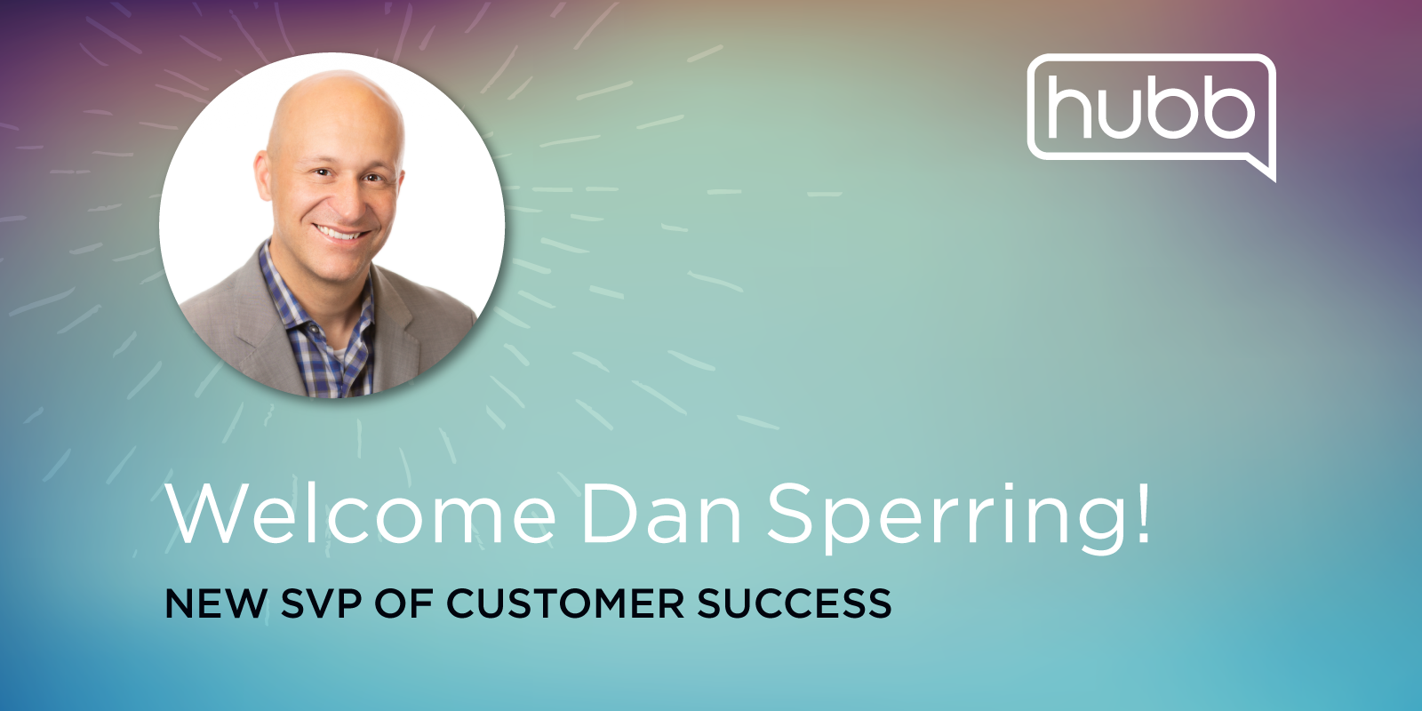 Welcome Dan Sperring, New SVP of Customer Success