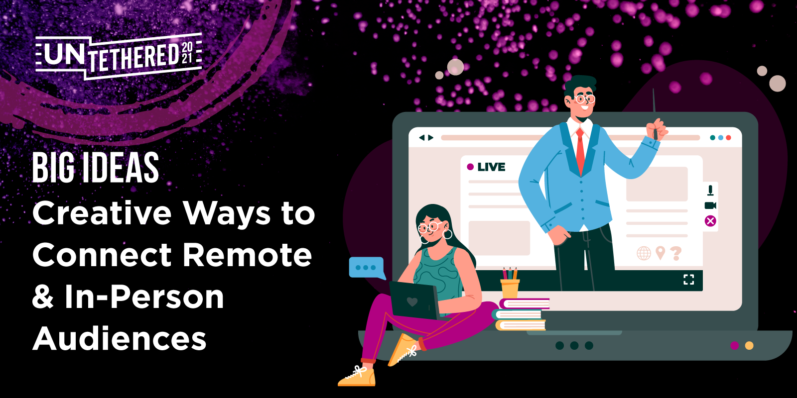 Creative Ways to Connect Remote & In-Person Audiences